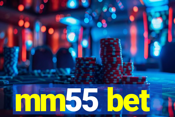 mm55 bet